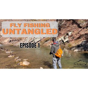 Fly Fishing Untangled Episode 1