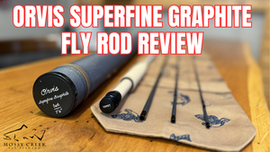 NEW Orvis Superfine Graphite Fly Rod Review